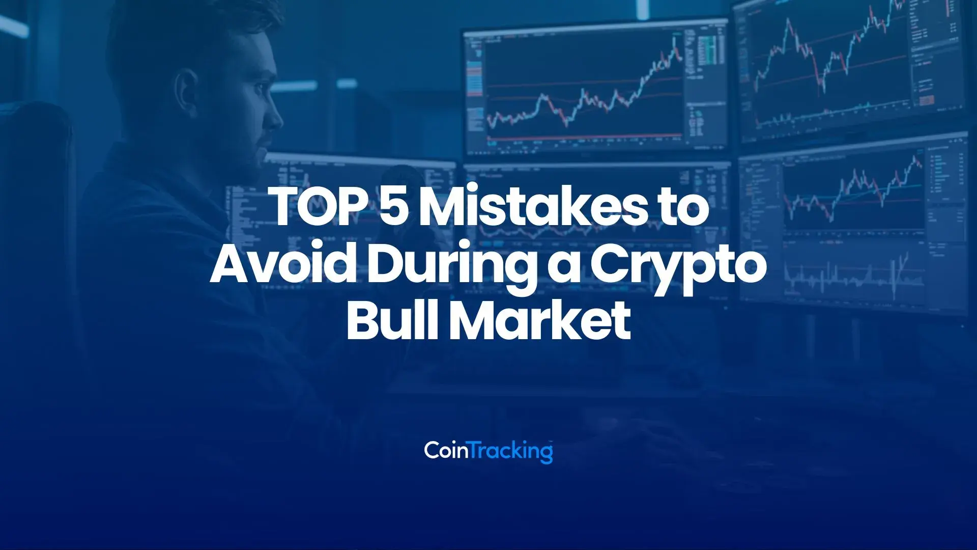 TOP 5 Mistakes to Avoid During a Crypto Bull Market