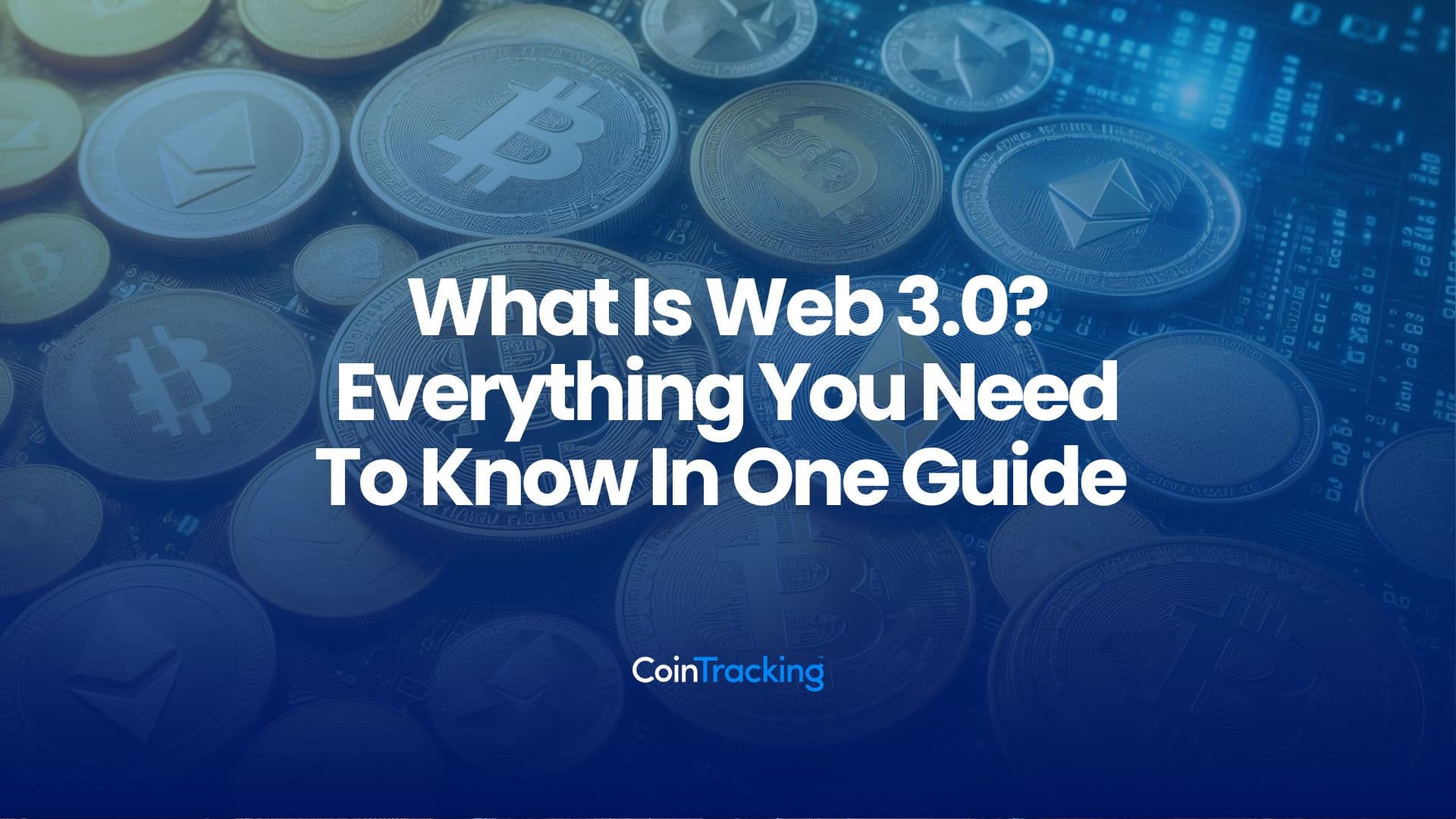 What Is Web 3.0? Everything You Need To Know In One Guide
